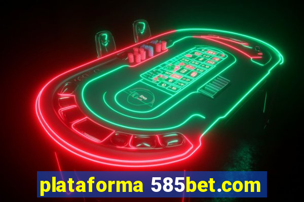 plataforma 585bet.com